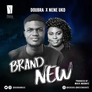 Doubra - Brand New ft. Nene Uko